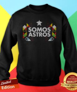 Awesome Somos Astros Sweatshirt