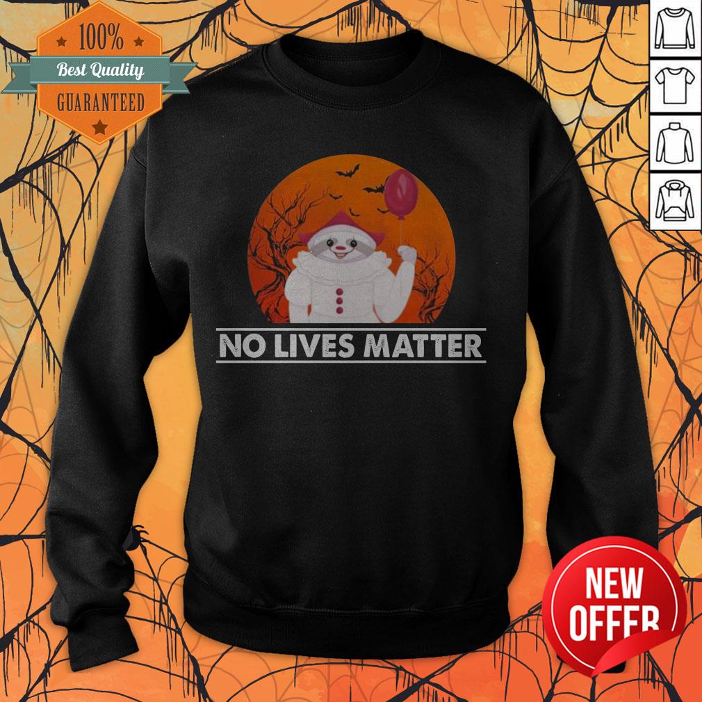 Great Sloth Pennywise No Lives Matter Halloween Sweatshirt