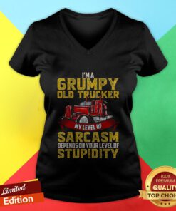 I’m A Grumpy Old Trucker My Level Of Sarcasm Depends On Your Level Of Stupidity V-neck