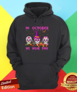In October We Wear Pink Sugar Skull Breast Cancer Awareness Hoodie