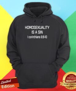 Nice Homosexuality Is A Sin I Corinthians Hoodie