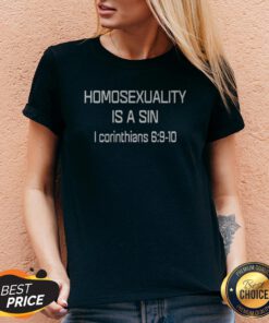 Nice Homosexuality Is A Sin I Corinthians V-neck