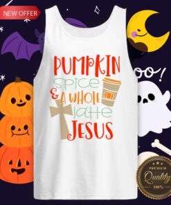 Nice Pumpkin Spice And Latte Jesus Tank Top