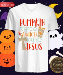 Nice Pumpkin Spice And Latte Jesus V-neck