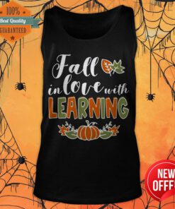 Nice Teach Fall In Love With Learning Pumpkin Tank Top
