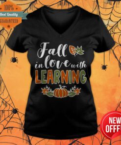 Nice Teach Fall In Love With Learning Pumpkin V-neck