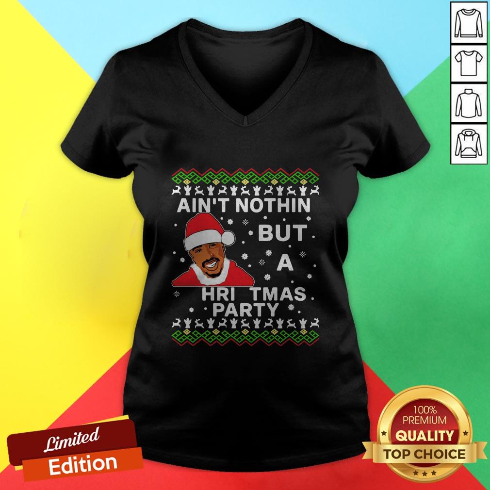 Nice Tupac Ain’t Nothin But A Christmas Party V-neck