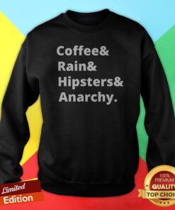 Official Coffee Rain Hipsters Anarchy Sweatshirt