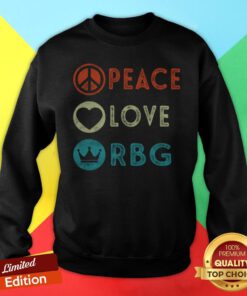 Official Peace Love Ruth Bader Ginsburg RBG Sweatshirt