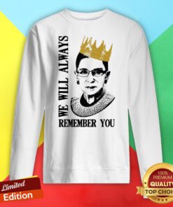 Official We Will Always Remember You RBG Sweatshirt
