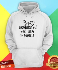Pretty Big Hearted Girl With Hips To Match Hoodie