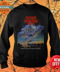Return of the Living Dead Part II Day Dead Sweatshirt