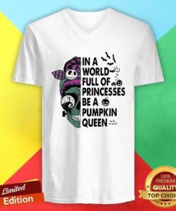 Skull In A World Full Of Princesses Be A Pumpkin Queen Halloween V-neck