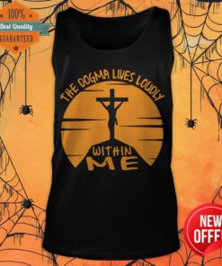 The Dogma Lives Loudly Within Me Catholic Jesus Tank Top
