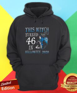 This Witch Turn 46 In Halloween 2020 Halloween Costume Hoodie