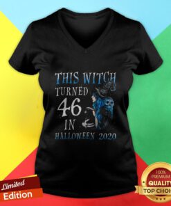 This Witch Turn 46 In Halloween 2020 Halloween Costume V-neck