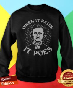 Top When It Rains It Poes Sweatshirt