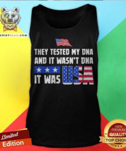American Flag They Test My Dna And It Wasn't Dna It Was USA Tank Top - Design By Teeshirtbear.com