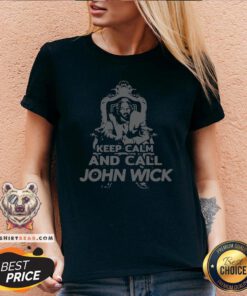 Awesome Keep Calm And Call John Wick V-neck - Design By Teeshirtbear.com