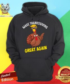 Awesome Make Thanksgiving Great Again Hoodie