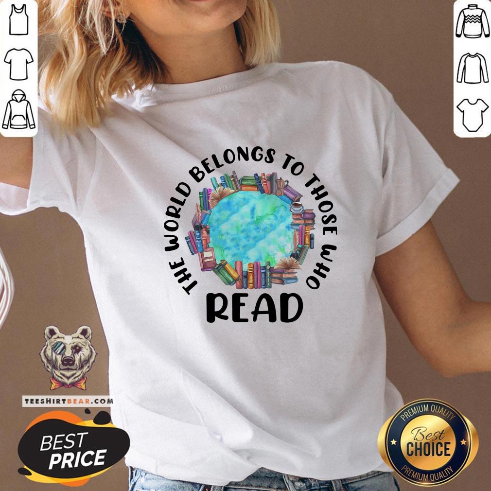 Awesome The World Belongs To Those Who Read V-neck - Design By Teeshirtbear.com Awesome The World Belongs To Those Who Read V-neck - Design By Teeshirtbear.com