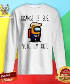 Cute Among Us Orange Is Sus Vote Him Out Sweatshirt - Design By Teeshirtbear.com