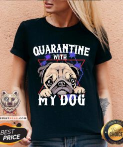 Cute Pug Quarantine With My Dog V-neck