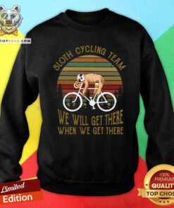 Cute Sloth Cycling Team We Will Get There When We Get There Vintage Retro Sweatshirt - Design By Teeshirtbear.com