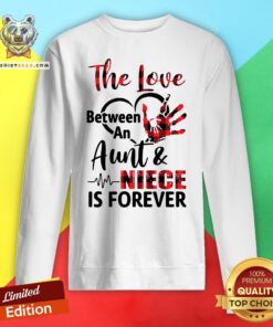 Cute The Love Between An Aunt And Niece Is Forever Sweatshirt - Design By Teeshirtbear.com