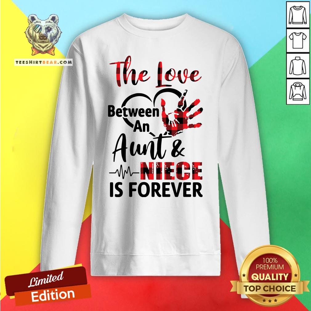 Cute The Love Between An Aunt And Niece Is Forever Sweatshirt - Design By Teeshirtbear.com Cute The Love Between An Aunt And Niece Is Forever Sweatshirt - Design By Teeshirtbear.com