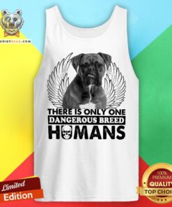 Dog Boxer There Is Only One Dangerous Breed Humans Tank Top