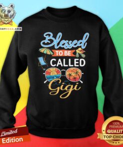 Funny Blessed To Be Called Gigi Summer Sweatshirt - Design By Teeshirtbear.com