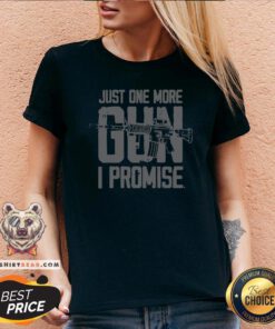 Good Just One More Gun I Promise V-neck - Design By Teeshirtbear.com