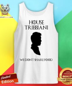 Got House Tribbiani We Don’t Share Food Tank Top