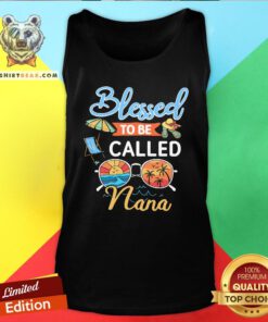 Great Blessed To Be Called Nana Summer Tank Top - Design By Teeshirtbear.com