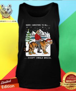 Happy Merry Christmas To All Except Carole Baskin Tank Top - Design By Teeshirtbear.com