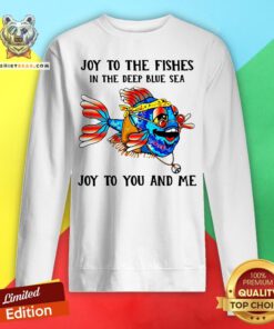 Hippie Fish Joy To The Fishes In The Deep Blue Sea Joy To You And Me Sweatshirt - Design By Teeshirtbear.com