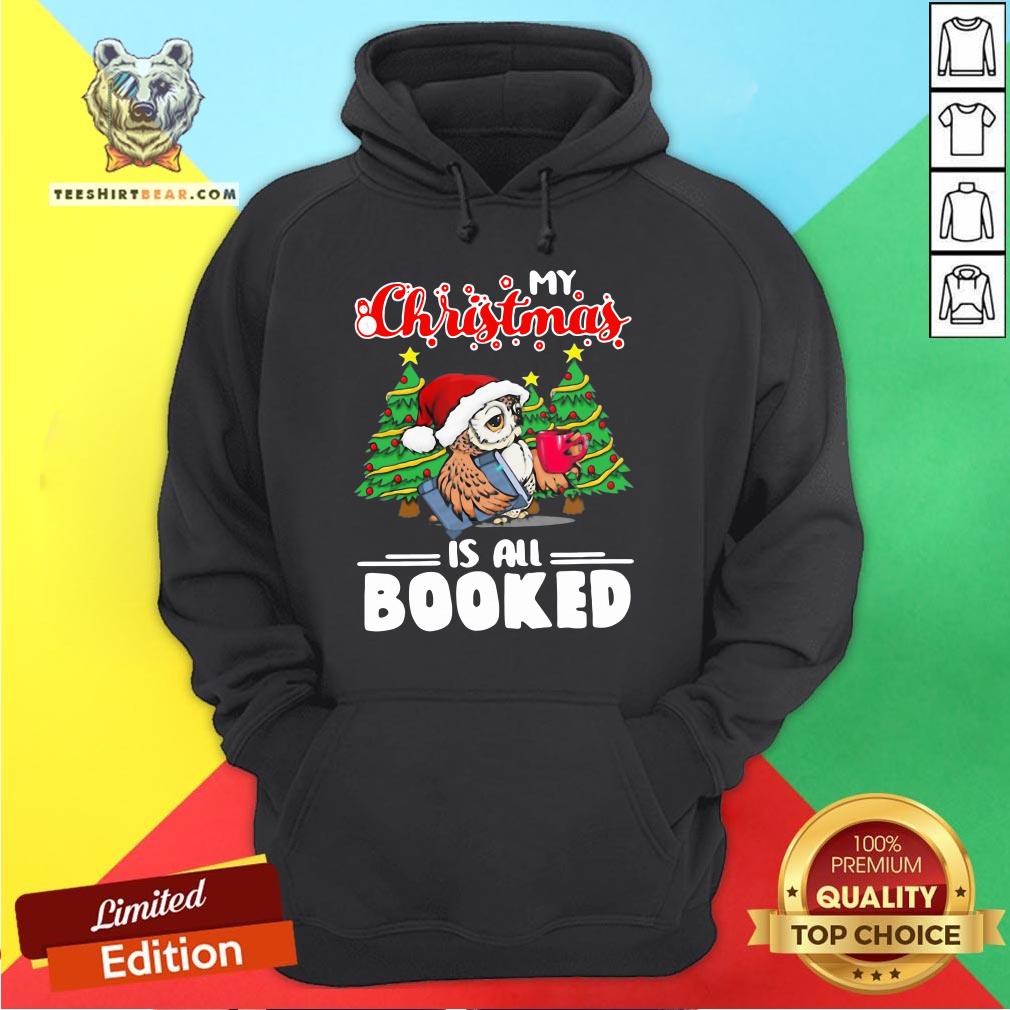 Hot Drink Coffee My Christmas Is All Booked Owl Hoodie - Design By Teeshirtbear.com Hot Drink Coffee My Christmas Is All Booked Owl Hoodie - Design By Teeshirtbear.com
