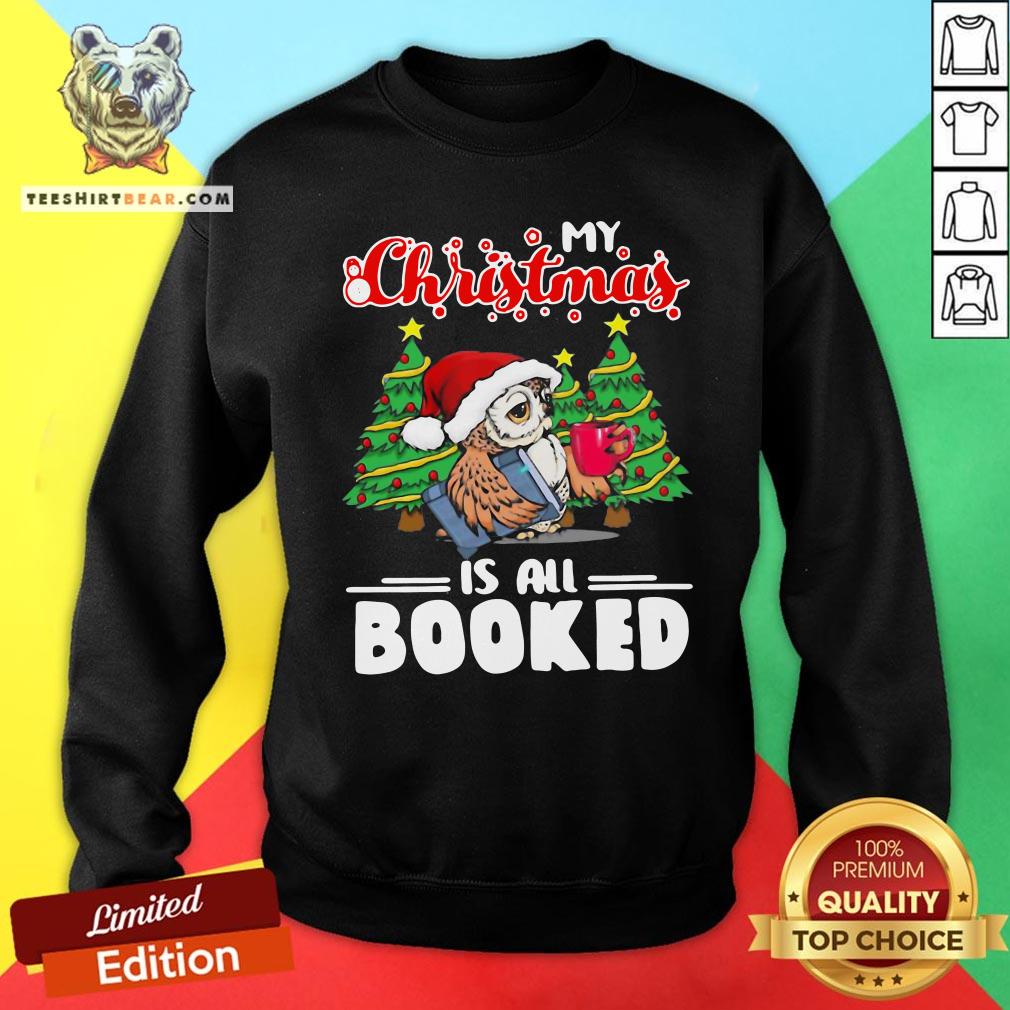 Hot Drink Coffee My Christmas Is All Booked Owl Sweatshirt - Design By Teeshirtbear.com Hot Drink Coffee My Christmas Is All Booked Owl Sweatshirt - Design By Teeshirtbear.com