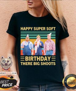 Letterkenny Happy Super Soft Birthday There Big Shoots Vintage V-neck