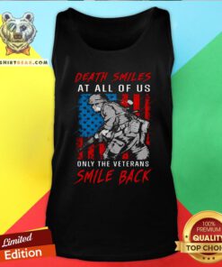 Nice Death Smiles At All Of Us Only The Veterans Smile Back Tank Top - Design By Teeshirtbear.com