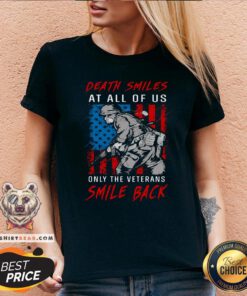 Nice Death Smiles At All Of Us Only The Veterans Smile Back V-neck - Design By Teeshirtbear.com