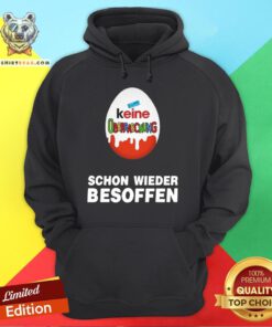 Nice Keine Überraschung Schon Wieder Besoffen Hoodie - Design By Teeshirtbear.com