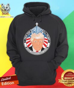Nice Pray For Trump 45 Hoodie