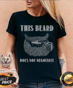 Nice This Beard Does Not Negotiate V-neck