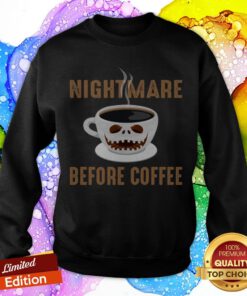 Nightmare Before Coffee Cup Scary Face Halloween Sweatshirt