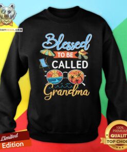 Official Blessed To Be Called Grandma Summer Sweatshirt - Design By Teeshirtbear.com