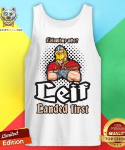 Official Columbus Who Leif Landed First Tank Top - Design By Teeshirtbear.com
