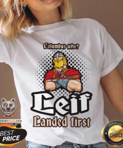 Official Columbus Who Leif Landed First V-neck - Design By Teeshirtbear.com