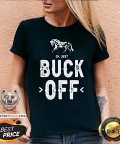 Official Horse Oh Just Buck Off V-neck - Design By Teeshirtbear.com